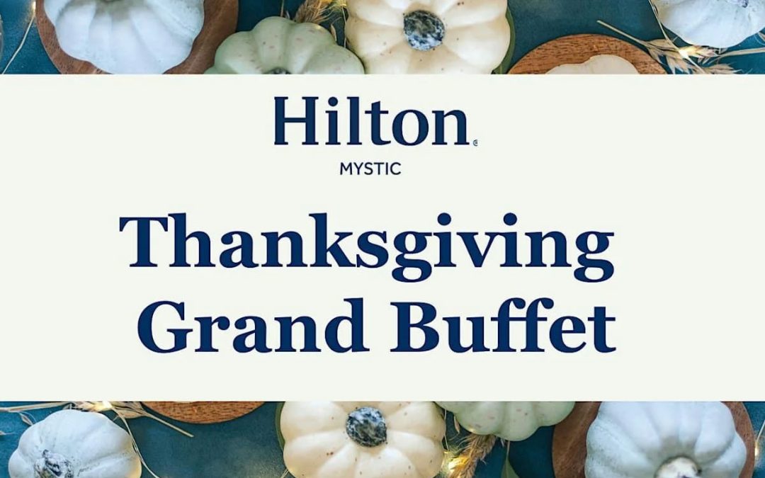 Thanksgiving Buffet at Hilton Mystic, 2026